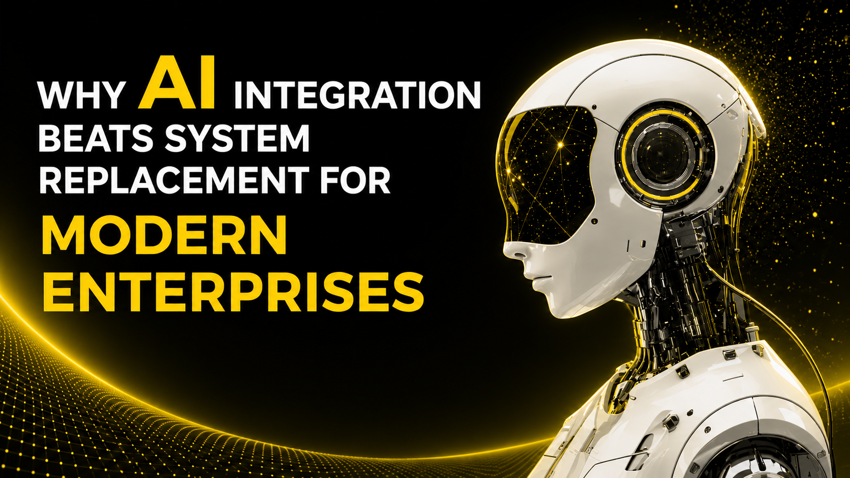 Why AI Integration Beats System Replacement for Modern Enterprises